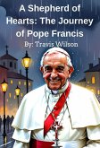 A Shepherd of Hearts: The Journey of Pope Francis (eBook, ePUB)
