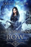 Her Obsidian Bow (Guardians of Camelot, #5) (eBook, ePUB) Her Obsidian Bow (Guardians of Camelot, #5) (eBook, ePUB)