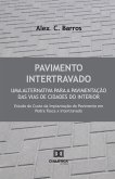 Pavimento Intertravado: Uma alternativa para a pavimentação das vias de cidades do interior (eBook, ePUB)
