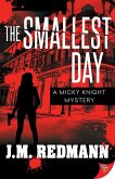 The Smallest Day (MIcky Knight Mystery, #12) (eBook, ePUB) The Smallest Day (MIcky Knight Mystery, #12) (eBook, ePUB)