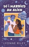 So I Married an Alien (Mail-Order Alien Grooms, #1) (eBook, ePUB) So I Married an Alien (Mail-Order Alien Grooms, #1) (eBook, ePUB)