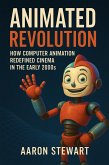 Animated Revolution: How Computer Animation Redefined Cinema in the Early 2000s (eBook, ePUB) Animated Revolution: How Computer Animation Redefined Cinema in the Early 2000s (eBook, ePUB)