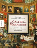 Die Galerie des Wahnsinns Die Galerie des Wahnsinns