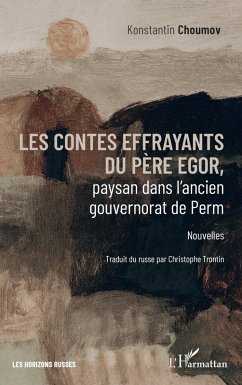 Les contes effrayants du père Egor, paysan dans l'ancien gouvernorat de Perm - Choumov, Konstantin