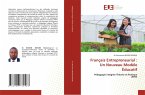 Français Entrepreneurial : Un Nouveau Modèle Éducatif Français Entrepreneurial : Un Nouveau Modèle Éducatif