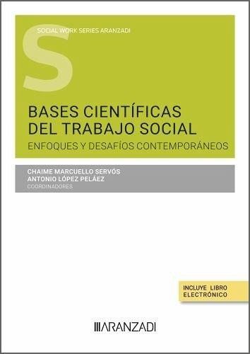 Bases científicas del Trabajo Social: Enfoques y desafíos contemporáneos (Colección Estudios Social Works núm. 24)
