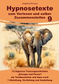 Hypnosetexte zum Vorlesen und selber Zusammenstellen 9 Hypnosetexte zum Vorlesen und selber Zusammenstellen 9