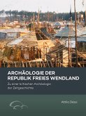 Archäologie der Republik Freies Wendland Archäologie der Republik Freies Wendland