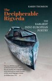 The Decipherable Rigveda The Decipherable Rigveda