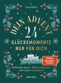 Dein Advent - 24 Glücksmomente nur für dich Dein Advent - 24 Glücksmomente nur für dich