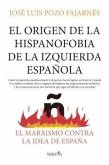 El Origen de la Hispanofobia de la Izquierda Espanola El Origen de la Hispanofobia de la Izquierda Espanola