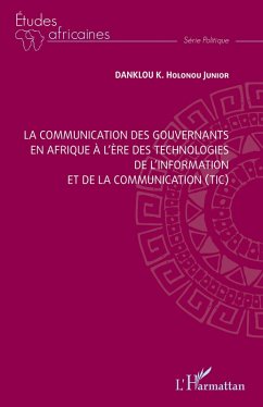 La communication des gouvernants en Afrique à l'ère des technologies de l'information et de la communication (TIC) - Danklou, K. Holonou Junior