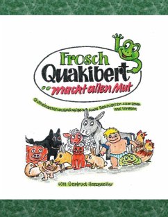 Frosch Quakibert macht allen Mut - Harzenetter, Gertrud