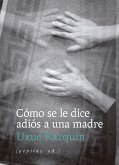 Cómo se le dice adiós a una madre