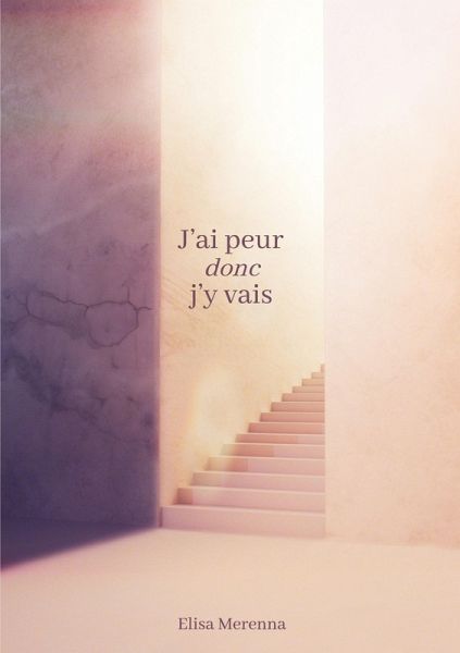 J'ai peur donc j'y vais