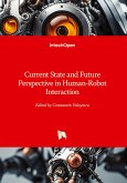 Current State and Future Perspective in Human-Robot Interaction Current State and Future Perspective in Human-Robot Interaction