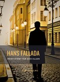Hans Fallada: Jeder stirbt für sich allein. Neuausgabe der Fassung von 1947 Hans Fallada: Jeder stirbt für sich allein. Neuausgabe der Fassung von 1947