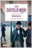Weiße Nächte und weitere Erzählungen Weiße Nächte und weitere Erzählungen