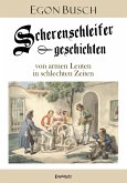 Scherenschleifergeschichten von armen Leuten in schlechten Zeiten Scherenschleifergeschichten von armen Leuten in schlechten Zeiten