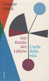 Am Rande des Lebens / L'orlo della Vita Am Rande des Lebens / L'orlo della Vita