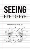 Seeing Eye to Eye Seeing Eye to Eye