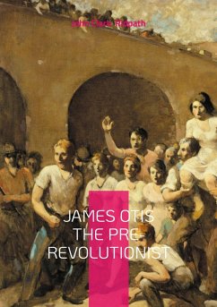 Cover James Otis the Pre-Revolutionist