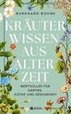 Kräuterwissen aus alter Zeit Kräuterwissen aus alter Zeit