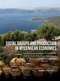 Social Groups and Production in Mycenaean Economies
