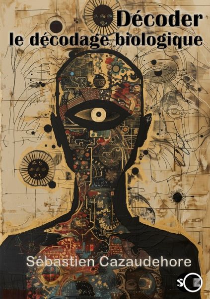 Décoder le décodage biologique Décoder le décodage biologique
