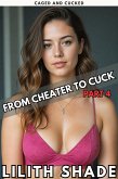 From Cheater to Cuck Part 4 (Cucks, #9) (eBook, ePUB) From Cheater to Cuck Part 4 (Cucks, #9) (eBook, ePUB)