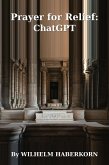 Prayer for Relief - ChatGPT (eBook, ePUB)