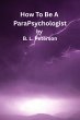 How To Be A ParaPsychologist (eBook,... - Bild 1