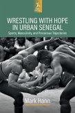 Wrestling with Hope in Urban Senegal (eBook, PDF)