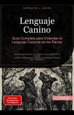 Lenguaje Canino: Guía Completa para Entender el Lenguaje Corporal de los Perros (Perro (ES), #3) (eBook, ePUB) Lenguaje Canino: Guía Completa para Entender el Lenguaje Corporal de los Perros (Perro (ES), #3) (eBook, ePUB)