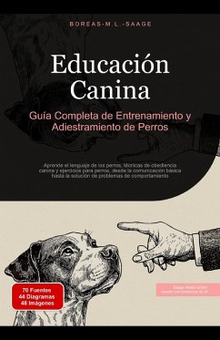 Cover Educación Canina: Guía Completa de Entrenamiento y Adiestramiento de Perros (eBook, ePUB)