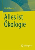 Alles ist Ökologie (eBook, PDF) Alles ist Ökologie (eBook, PDF)
