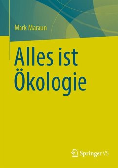 Alles ist Ökologie (eBook, PDF) - Maraun, Mark Alles ist Ökologie (eBook, PDF) - Maraun, Mark