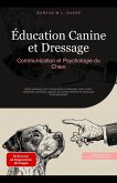 Éducation Canine et Dressage: Communication et Psychologie du Chien (eBook, ePUB) Éducation Canine et Dressage: Communication et Psychologie du Chien (eBook, ePUB)