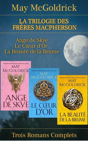 La Trilogie des Frères Macpherson (eBook, ePUB) La Trilogie des Frères Macpherson (eBook, ePUB)