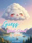 Guess What Cloud Is Now! (eBook, ePUB)