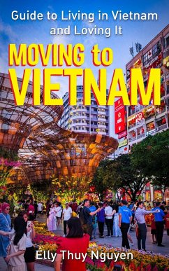 Cover Moving to Vietnam: Guide to Living in Vietnam and Loving It (My Saigon) (eBook, ePUB)