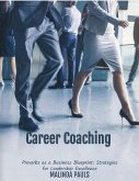 Career Coaching Proverbs as a Business Blueprint: Strategies for Leadership Excellence (eBook, ePUB) Career Coaching Proverbs as a Business Blueprint: Strategies for Leadership Excellence (eBook, ePUB)