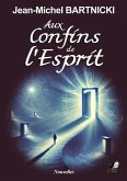Aux confins de l'esprit (eBook, ePUB) Aux confins de l'esprit (eBook, ePUB)