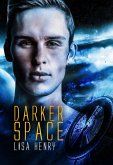 Darker Space (Dark Space, #2) (eBook, ePUB) Darker Space (Dark Space, #2) (eBook, ePUB)