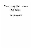 Mastering The Basics Of Sales (eBook, ePUB) Mastering The Basics Of Sales (eBook, ePUB)