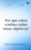 Por que estou confuso sobre meus objetivos? (eBook, ePUB) Por que estou confuso sobre meus objetivos? (eBook, ePUB)