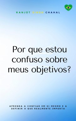 Cover Por que estou confuso sobre meus objetivos? (eBook, ePUB)