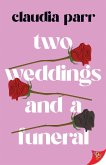 Two Weddings and a Funeral (eBook, ePUB) Two Weddings and a Funeral (eBook, ePUB)