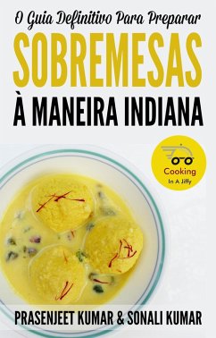 Cover O Guia Definitivo Para Preparar Sobremesas À Maneira Indiana (Cozinhando em um Instante, #8) (eBook, ePUB)