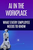 AI in the Workplace What Every Employee Needs to Know (eBook, ePUB) AI in the Workplace What Every Employee Needs to Know (eBook, ePUB)